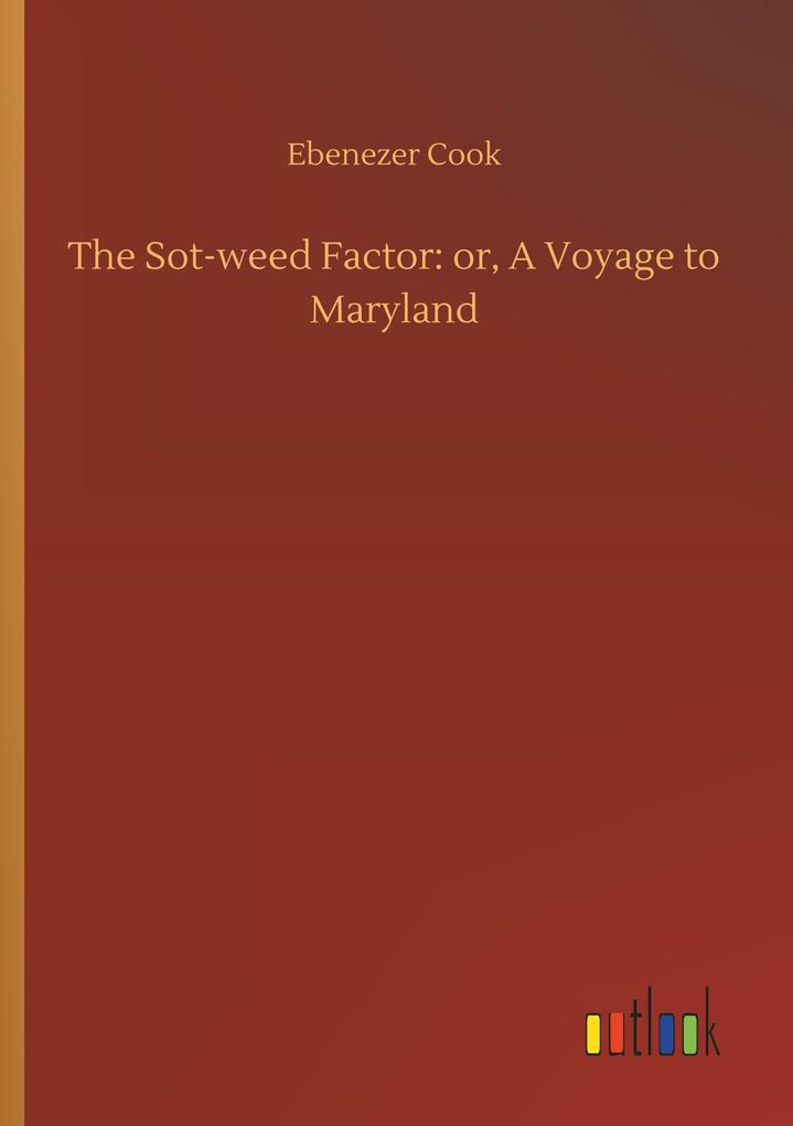 Image of The Sot-weed Factor: or A Voyage to Maryland