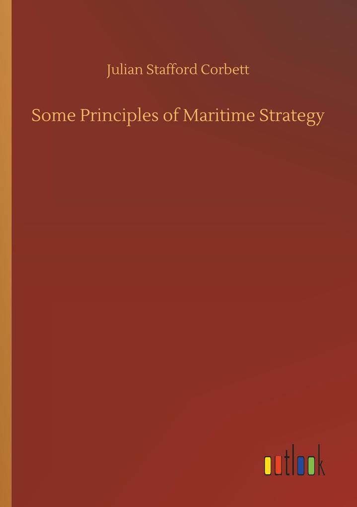 Some Principles of Maritime Strategy
