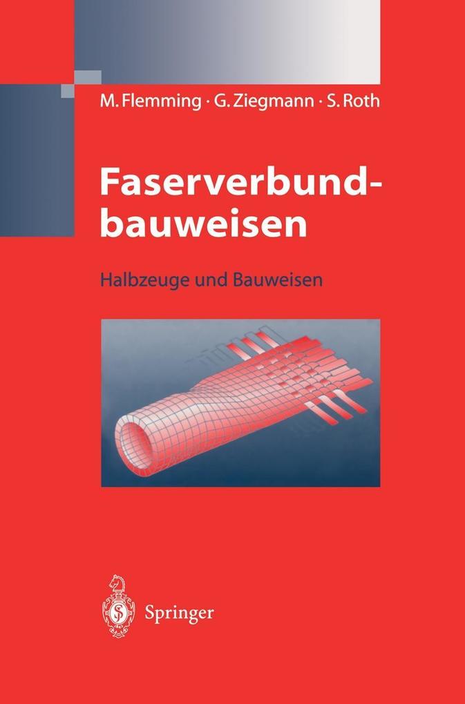 Faserverbundbauweisen - Manfred Flemming/ Gerhard Ziegmann/ Siegfried Roth