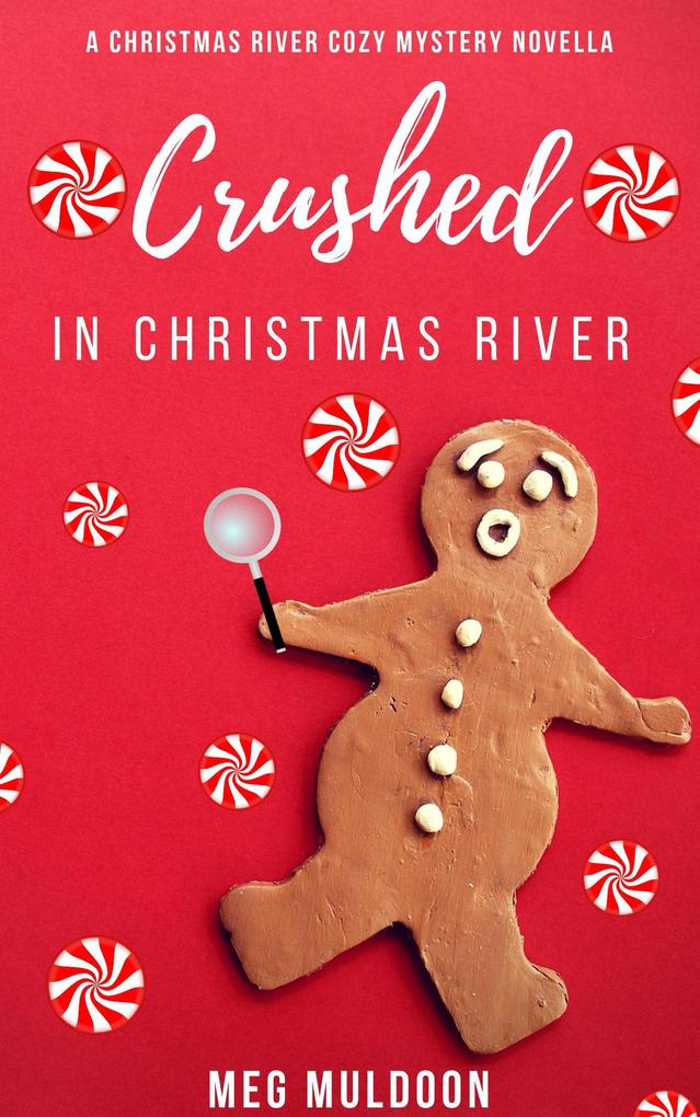 Crushed in Christmas River (Christmas Cozy Mystery Novellas #3)