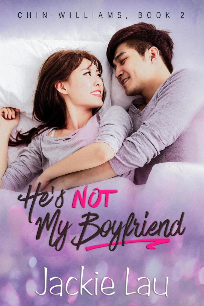 He‘s Not My Boyfriend (Chin-Williams #2)