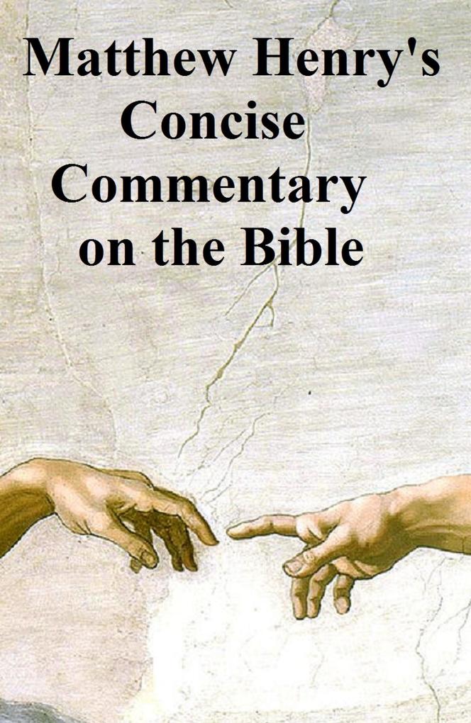 Matthew Henry‘s Concise Commentary on the Bible