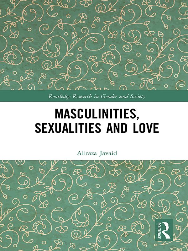Masculinities Sexualities and Love