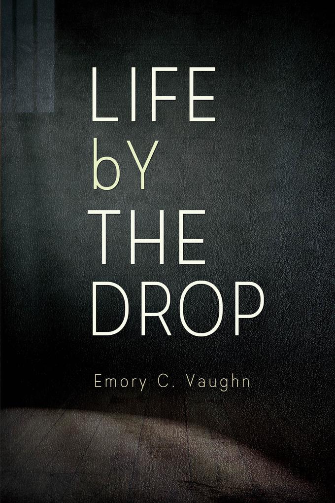 Life By The Drop