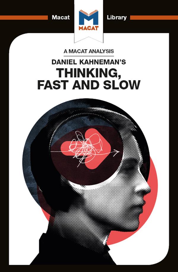 An Analysis of Daniel Kahneman's Thinking Fast and Slow