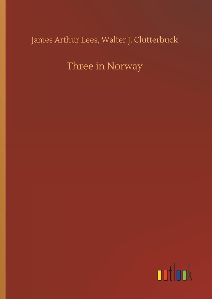 Three in Norway - James Arthur Clutterbuck Lees