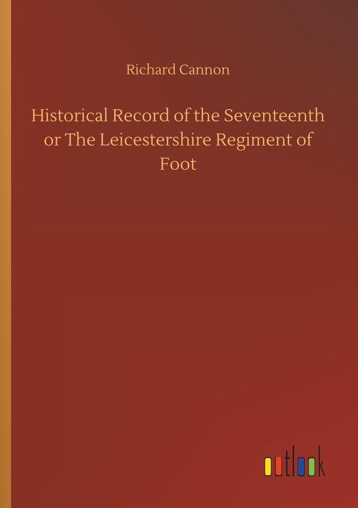 Image of Historical Record of the Seventeenth or The Leicestershire Regiment of Foot