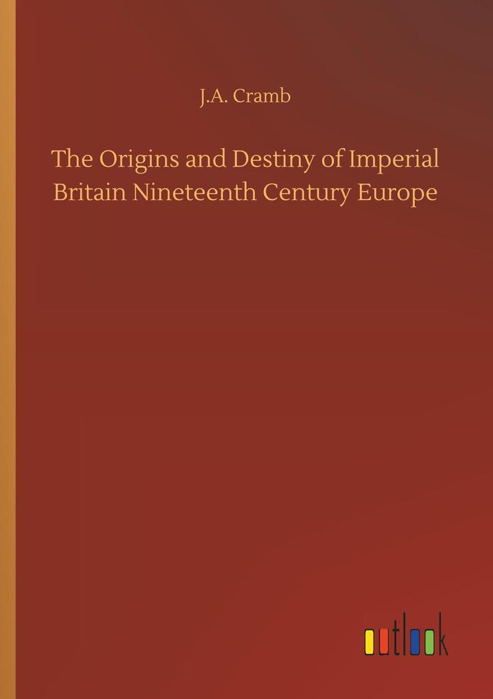 Image of The Origins and Destiny of Imperial Britain Nineteenth Century Europe