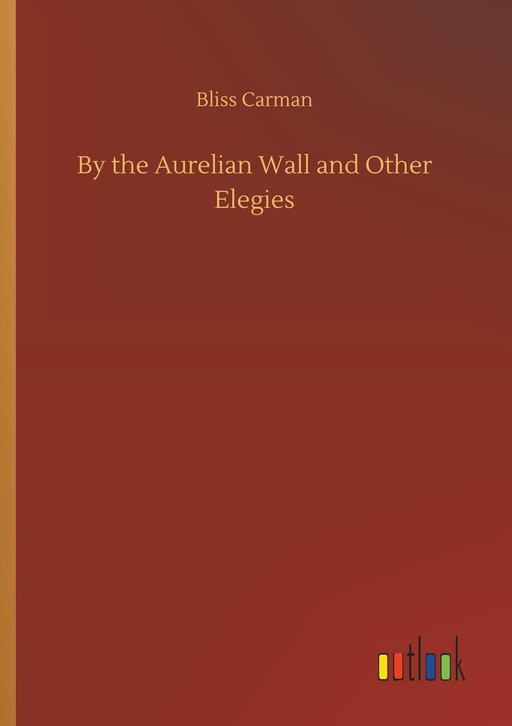 Image of By the Aurelian Wall and Other Elegies