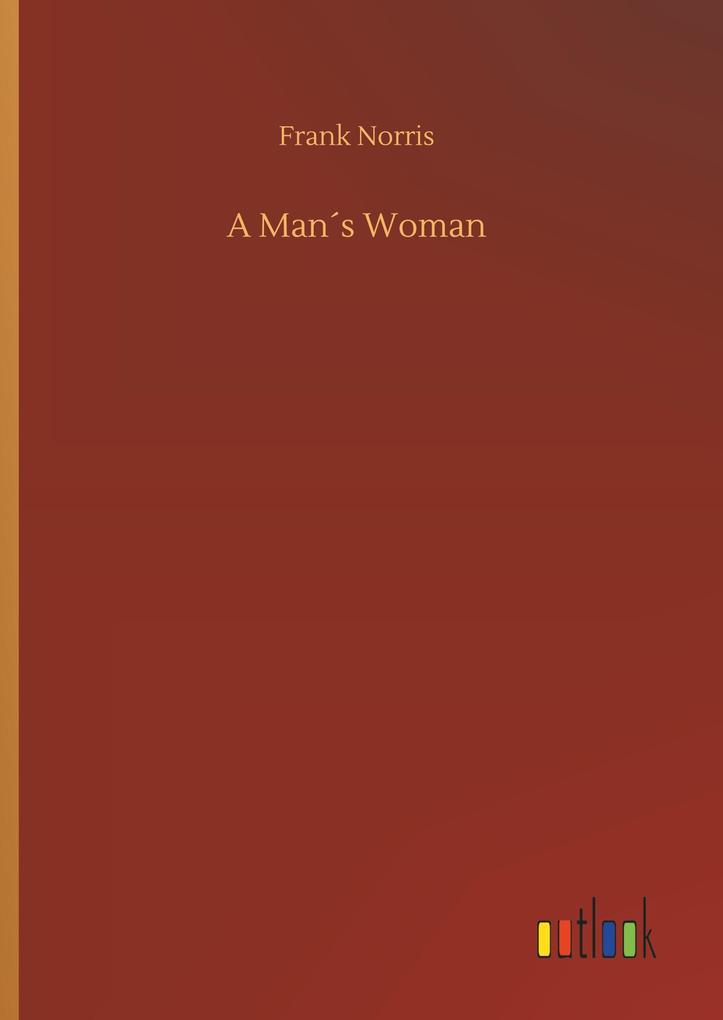 A Man's Woman - Frank Norris