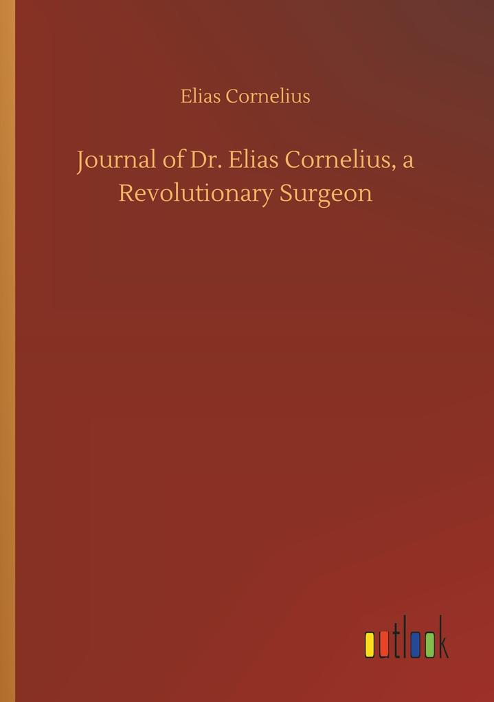 Image of Journal of Dr. Elias Cornelius a Revolutionary Surgeon