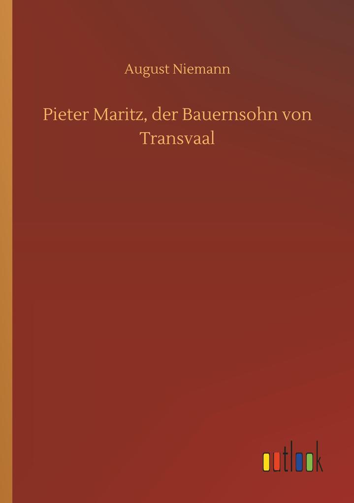 Pieter Maritz der Bauernsohn von Transvaal
