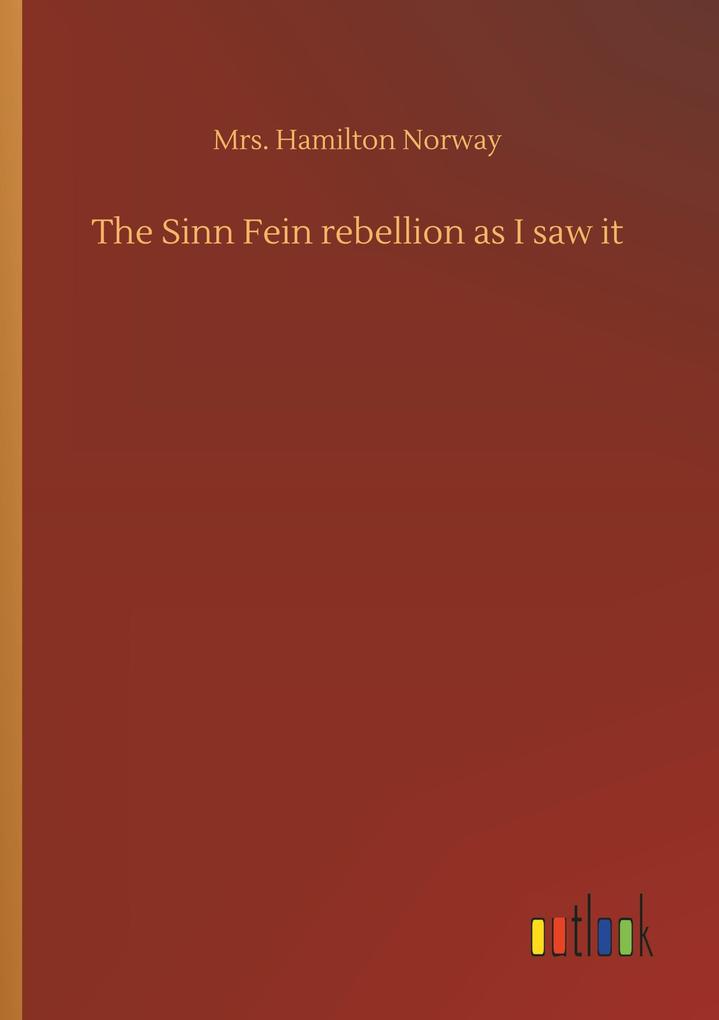Image of The Sinn Fein rebellion as I saw it