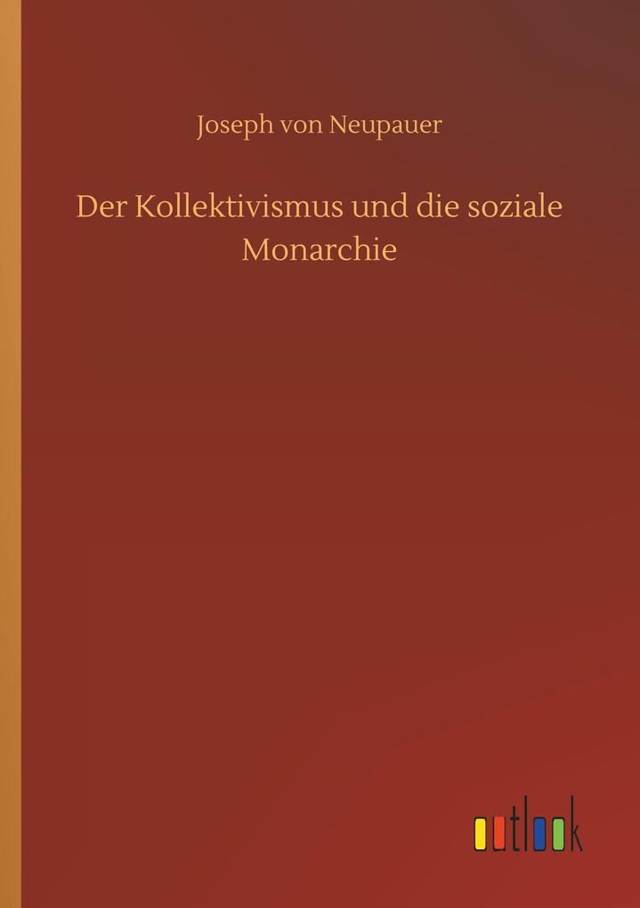 Der Kollektivismus und die soziale Monarchie