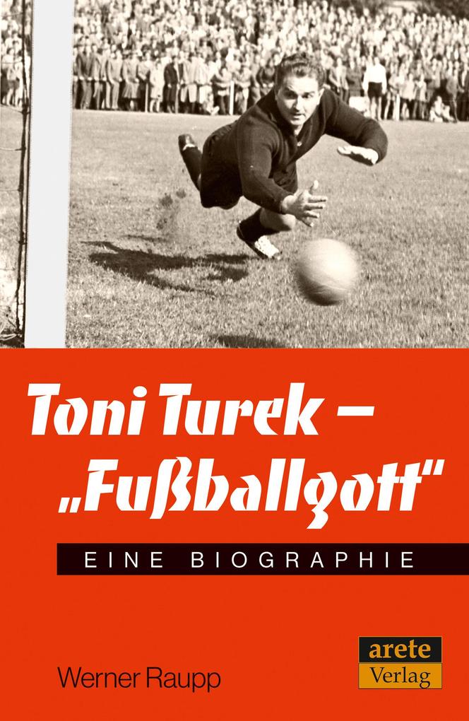 Toni Turek - Fußballgott