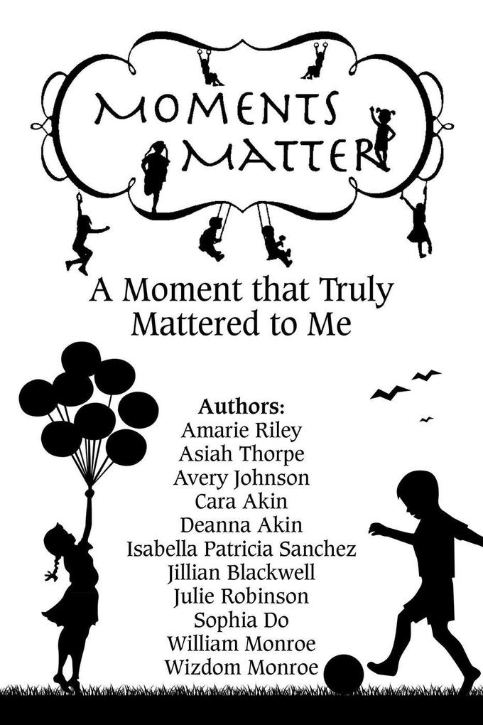 Moments Matter: A Moment that Truly Mattered to Me