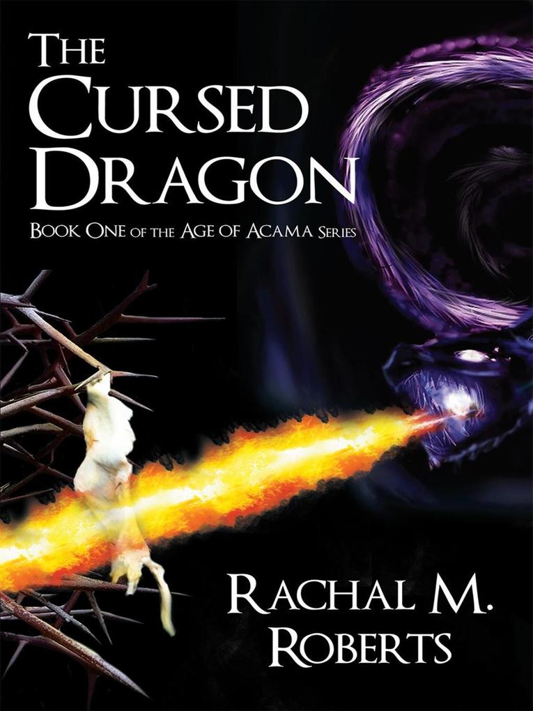Cursed Dragon - Book One of the Age of Acama Series