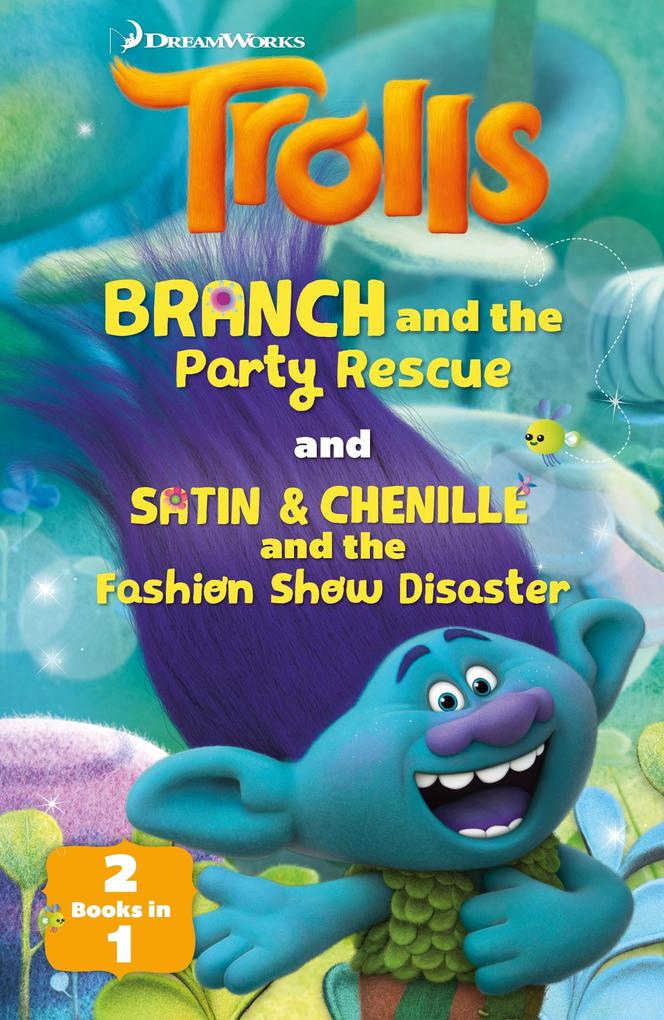 Trolls: Trolls: Branch and the Party Rescue / Satin & Chenille and the Fashion Show Disaster