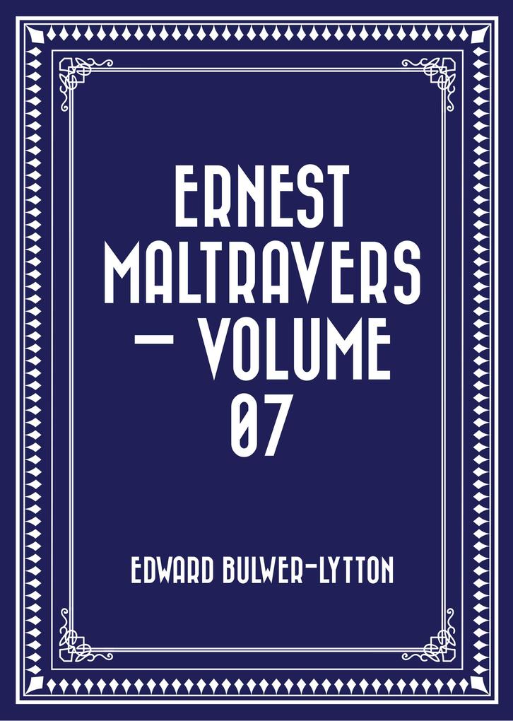 Ernest Maltravers - Volume 07