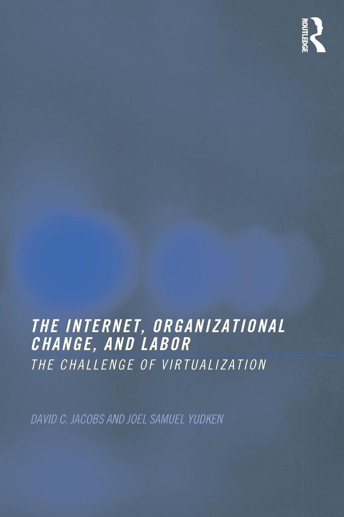 The Internet Organizational Change and Labor