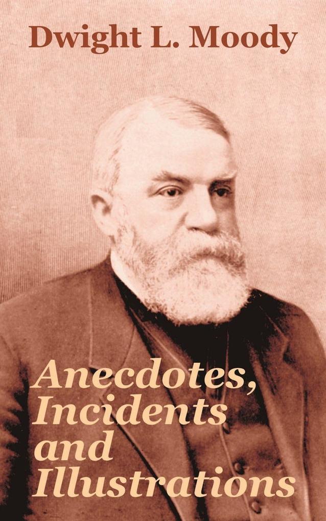 Anecdotes Incidents and Illustrations