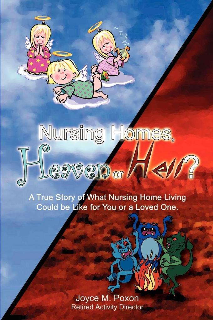 Nursing Homes Heaven or Hell?