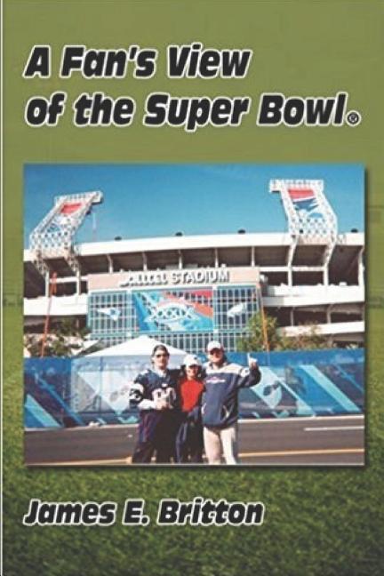 New England Patriots: The Birth of a Football Dynasty: A Fan‘s View of Super Bowl XXXIX