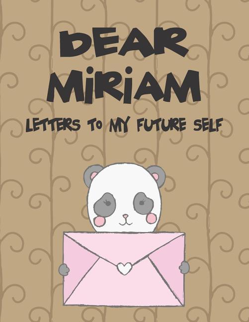 Dear Miriam Letters to My Future Self: A Girl‘s Thoughts