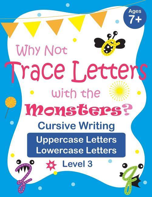 Why Not Trace Letters with the Monsters? (Level 3) - Cursive Writing Uppercase Letters Lowercase Letters: Black and White Version Lots of Practice