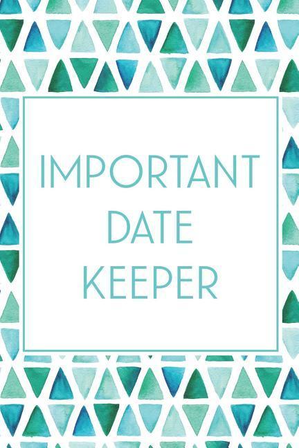 Important Date Keeper: Birthday & Anniversary Reminder Book Teal & Blue Triangles