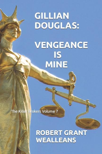Gillian Douglas: Vengeance is Mine: The Killer Brokers Volume 7
