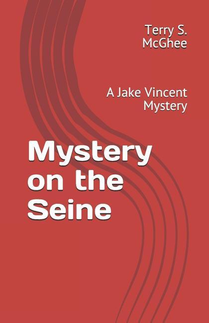 Mystery on the Seine: A Jake Vincent Mystery