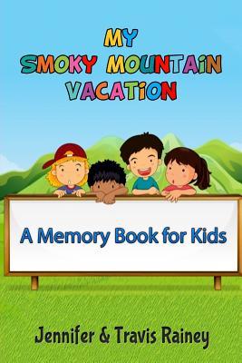 My Smoky Mountain Vacation: A Memory Book for Kids