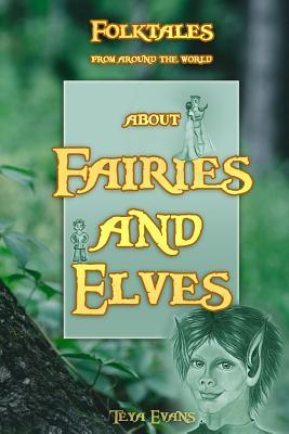 Fairies and Elves: Folktales from around the world (Bedtime Stories Fairy Tales for Kids ages 6-12)