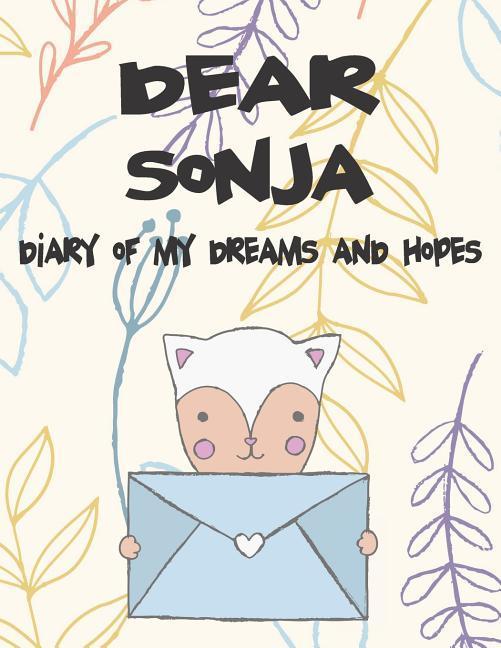 Dear Sonja Diary of My Dreams and Hopes: A Girl‘s Thoughts