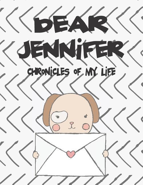 Dear Jennifer Chronicles of My Life: A Girl‘s Thoughts