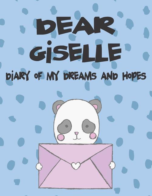 Dear Giselle Diary of My Dreams and Hopes: A Girl‘s Thoughts