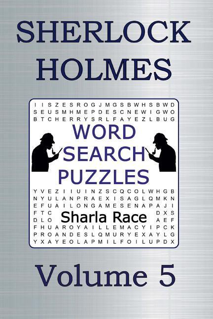 Sherlock Holmes Word Search Puzzles Volume 5: The Adventure of the Engineer‘s Thumb and The Adventure of the Noble Bachelor
