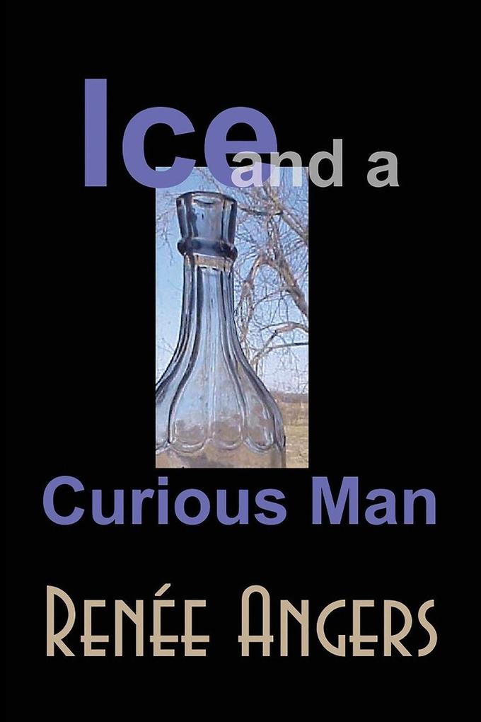 Ice and a Curious Man