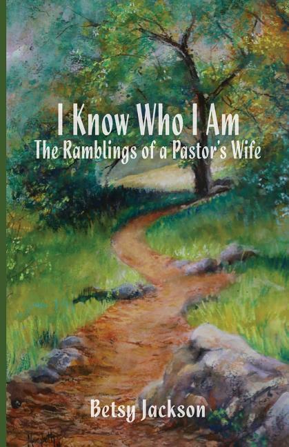 I Know Who I Am: The Ramblings of a Pastor‘s Wife