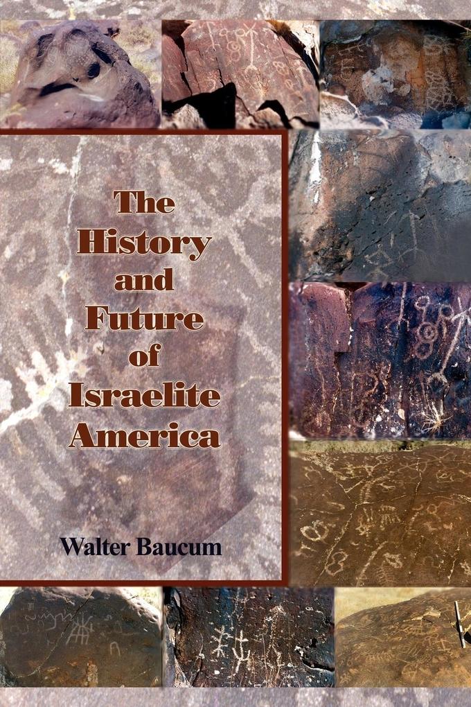 The History and Future of Israelite America - Walter Baucum