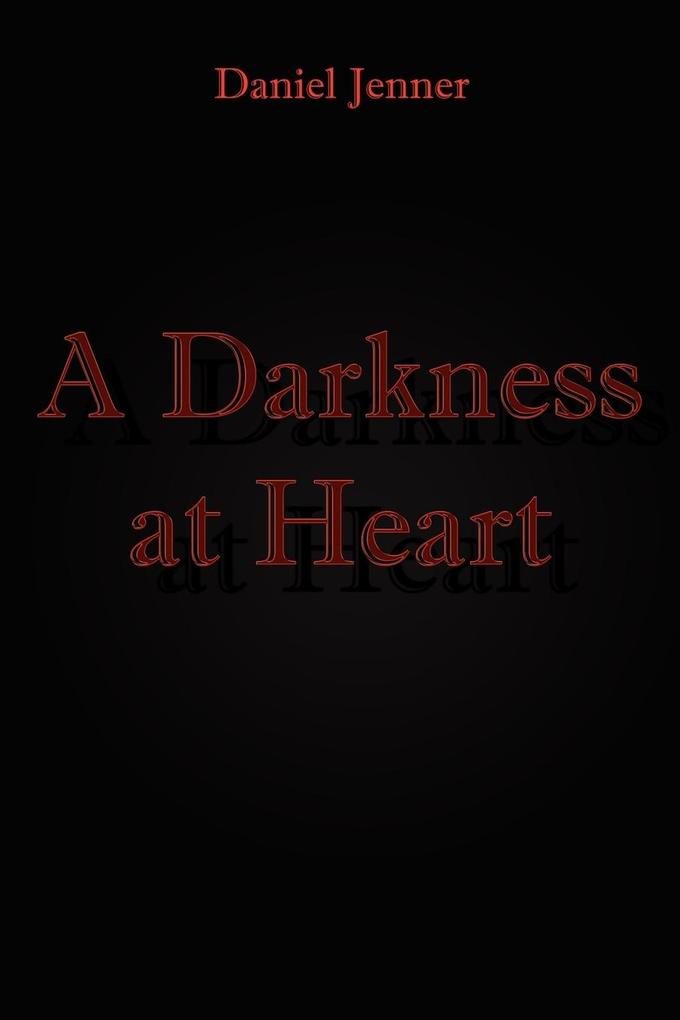 A Darkness at Heart - Daniel Jenner