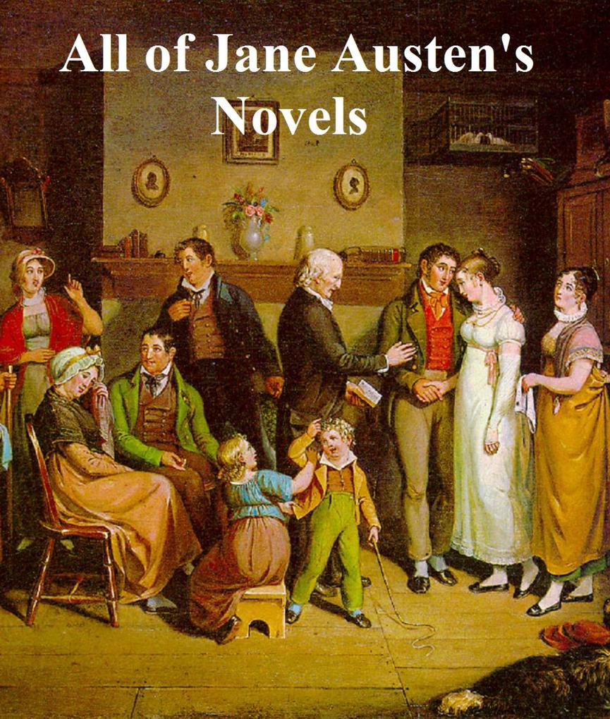All of Jane Austen‘s Novels