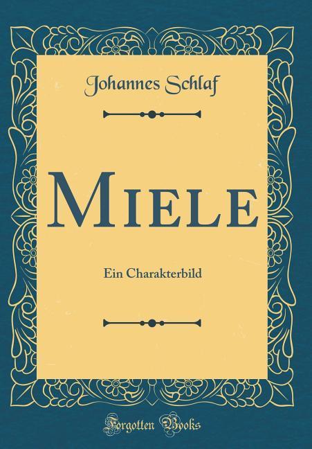 Miele als Buch von Johannes Schlaf Miele als Buch von Johannes Schlaf