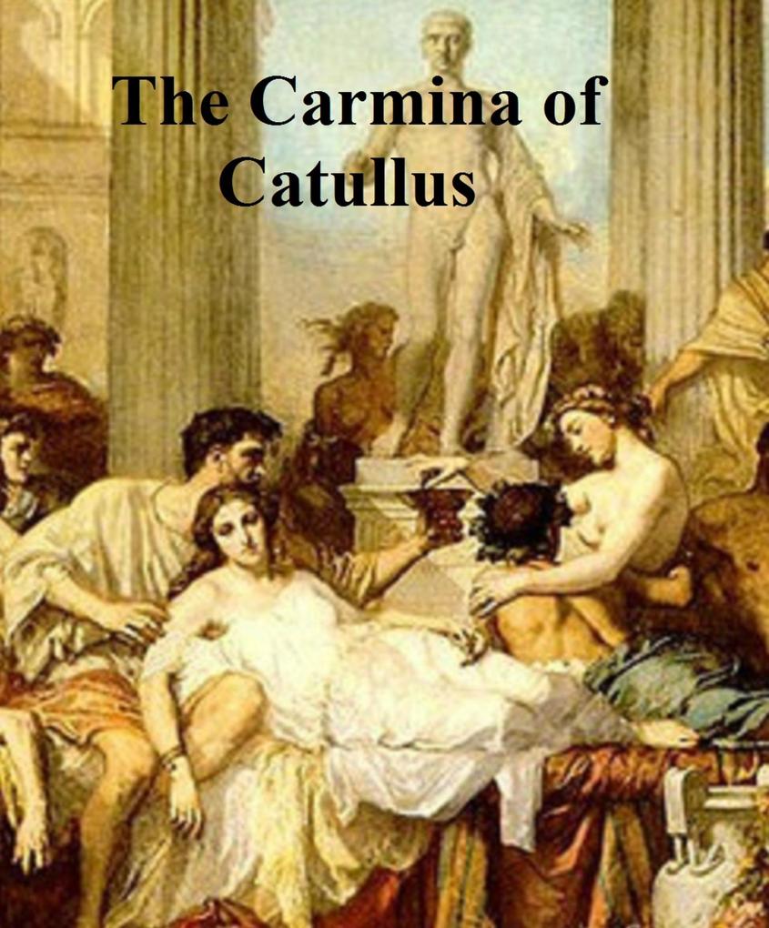 The Carmina of Catullus