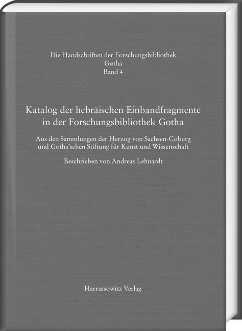 Katalog der hebräischen Einbandfragmente der Forschungsbibliothek Gotha. Aus den Sammlungen der Herz