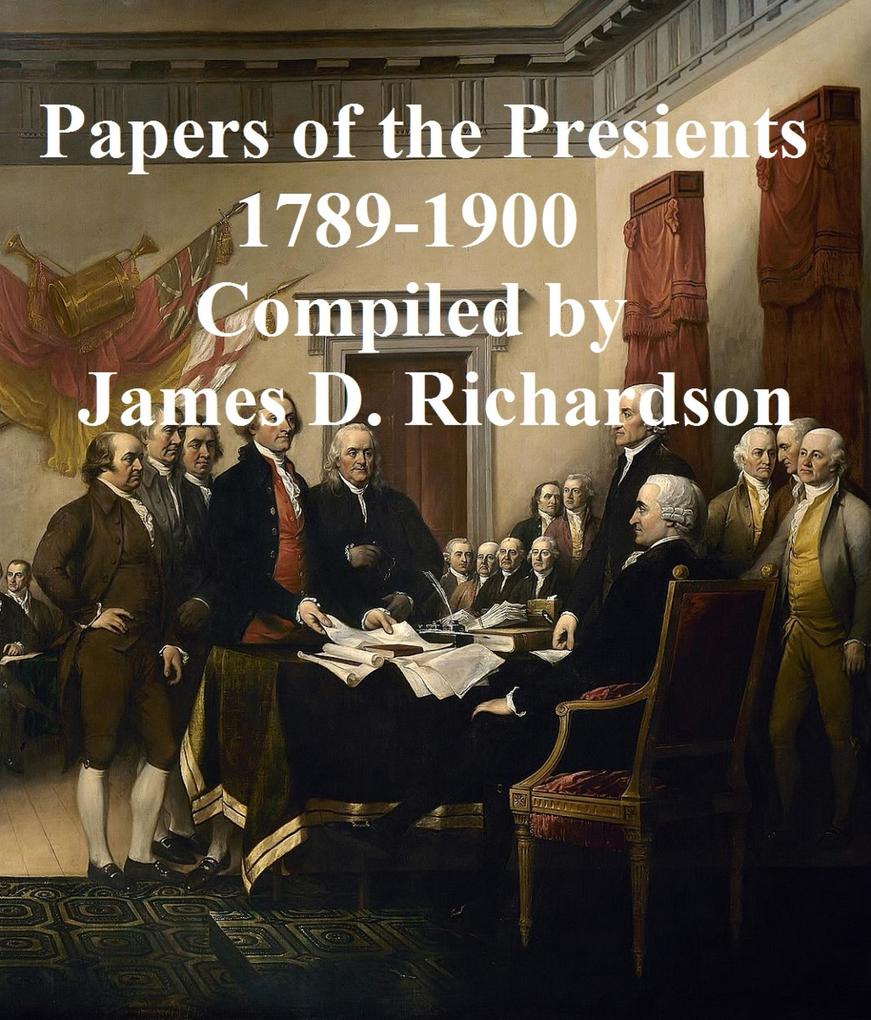 Papers of the Presidents 1789-1900