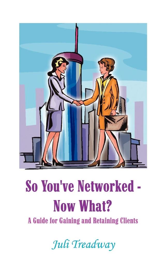 So You‘ve Networked - Now What?