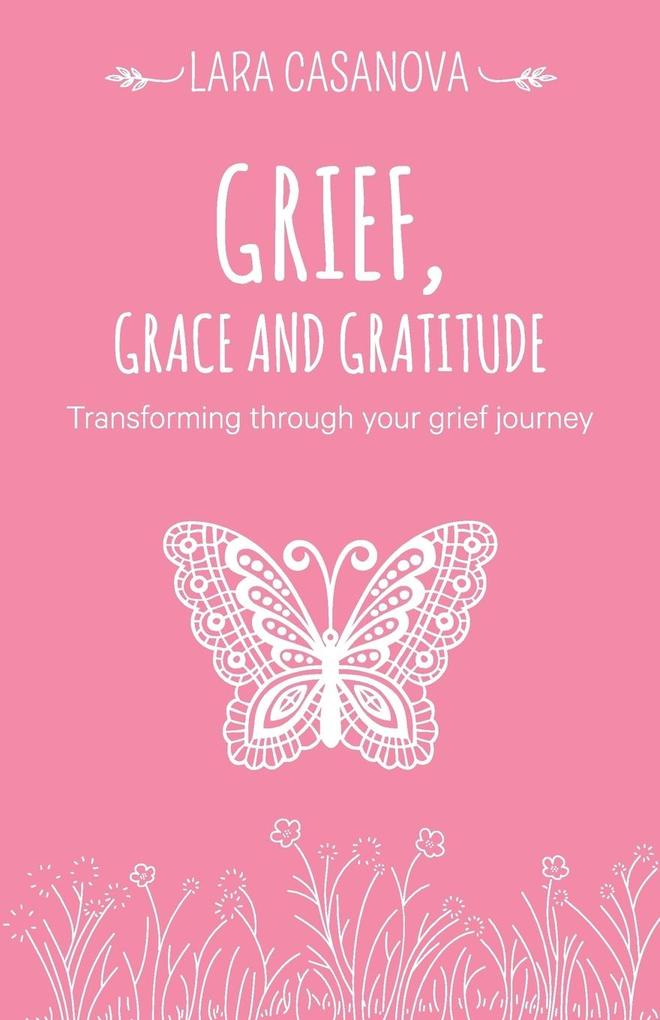 Grief Grace and Gratitude