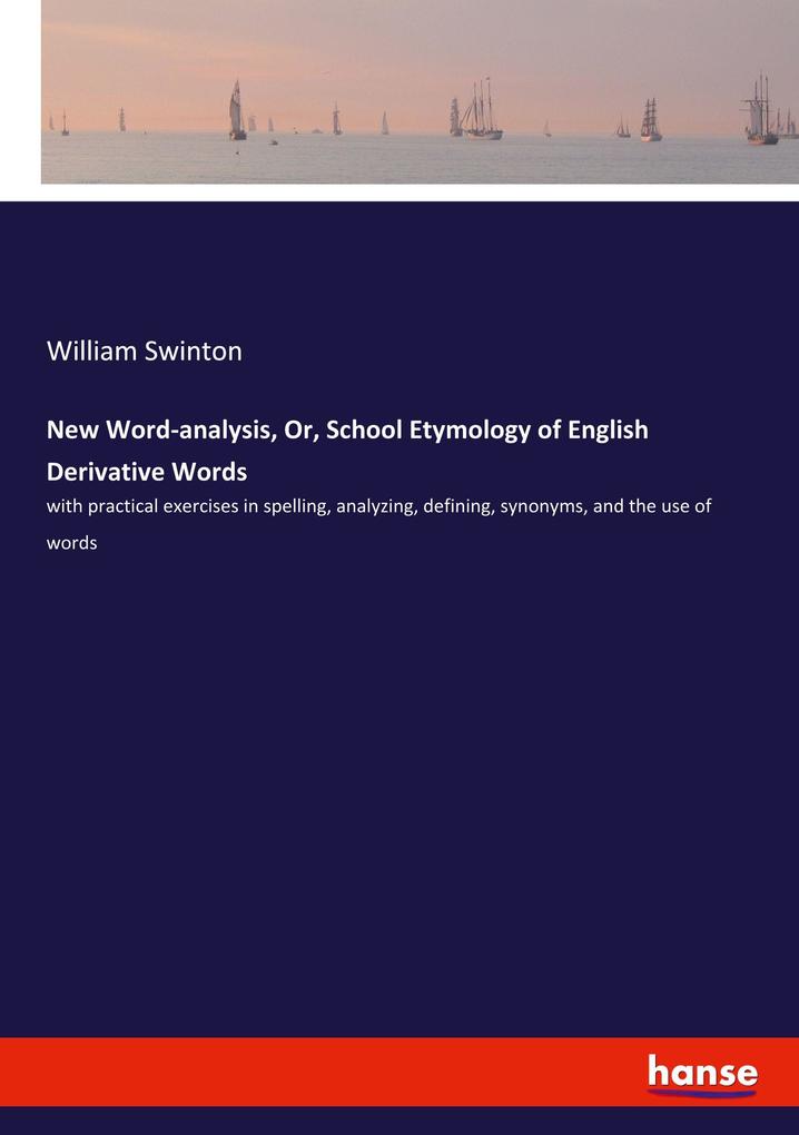 New Word-analysis Or School Etymology of English Derivative Words